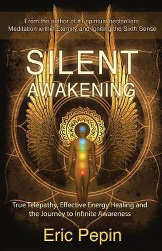 Cover image for Silent Awakening: True Telepathy, Effective Energy Healing and the Jou