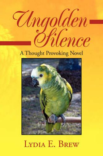 Cover image for Ungolden Silence: A Thought Provoking Novel