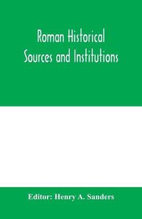 Cover image for Roman historical sources and institutions