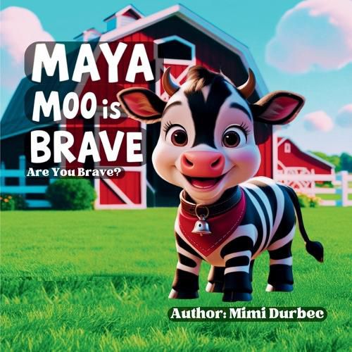 Cover image for Maya Moo is Brave. Are you brave?