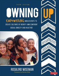 Cover image for Owning Up: Empowering Adolescents to Create Cultures of Dignity and Confront Social Cruelty and Injustice