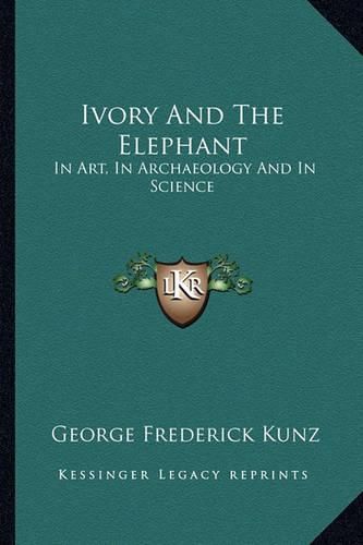 Cover image for Ivory and the Elephant: In Art, in Archaeology and in Science