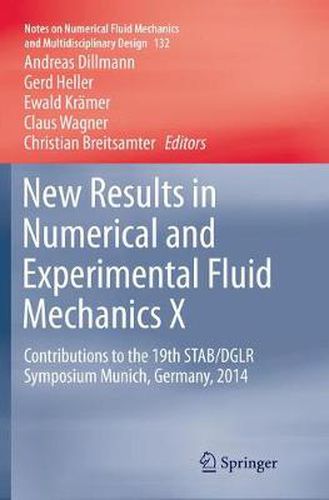 New Results in Numerical and Experimental Fluid Mechanics X: Contributions to the 19th STAB/DGLR Symposium Munich, Germany, 2014