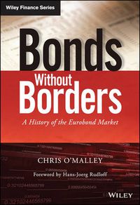 Cover image for Bonds Without Borders - A History of the Eurobond Market