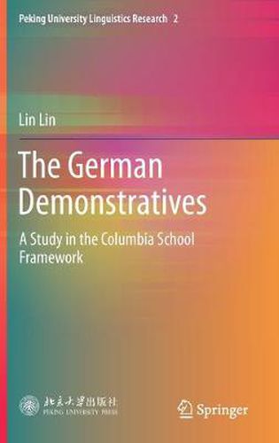 Cover image for The German Demonstratives: A Study in the Columbia School Framework