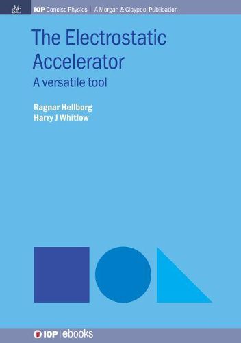 Cover image for The Electrostatic Accelerator: A Versatile Tool