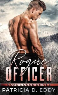 Cover image for Rogue Officer: A Protector Romantic Suspense Standalone