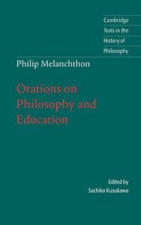 Cover image for Melanchthon: Orations on Philosophy and Education