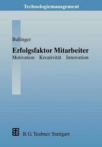 Cover image for Erfolgsfaktor Mitarbeiter: Motivation -- Kreativitat -- Innovation