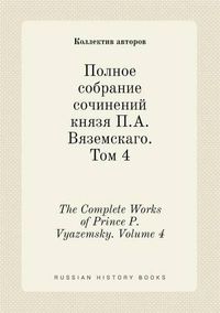 Cover image for The Complete Works of Prince P. Vyazemsky. Volume 4