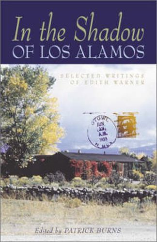 Cover image for In the Shadow of Los Alamos: Selected Writings of Edith Warner