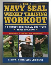 Cover image for Navy Seal Weight Training: The Complete Workout