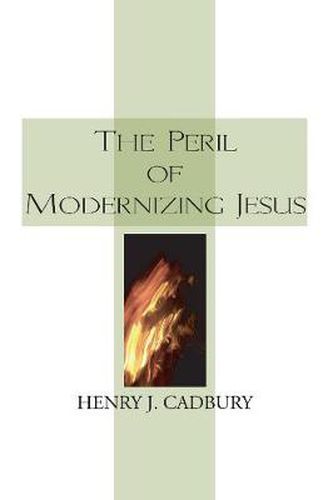 Cover image for The Peril of Modernizing Jesus