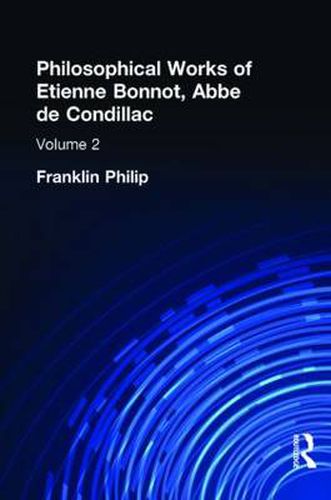 Cover image for Philosophical Works of Etienne Bonnot, Abbe De Condillac: Volume II