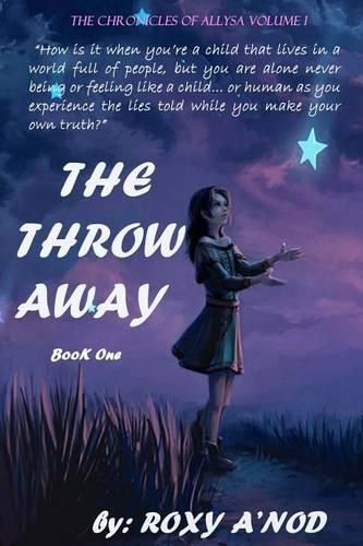 Cover image for The Throw Away, Book I: The Chronicles of Allysa, Volum I