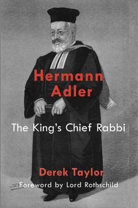 Cover image for Hermann Adler: The King's Chief Rabbi