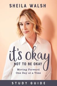 Cover image for It"s Okay Not to Be Okay Study Guide - Moving Forward One Day at a Time