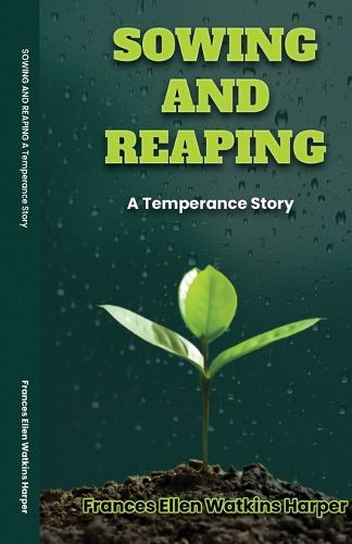 Cover image for Sowing and Reaping A Temperance Story