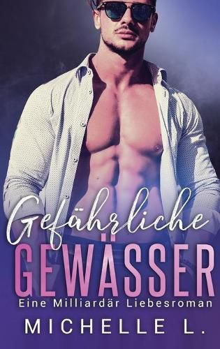 Cover image for Gefahrliche Gewasser: Eine Milliardar Liebesroman