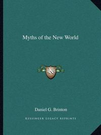 Cover image for Myths of the New World