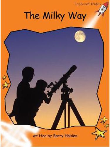 Cover image for Red Rocket Readers: Fluency Level 1 Non-Fiction Set B: The Milky Way Big Book Edition (Reading Level 16/F&P Level K)