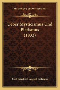 Cover image for Ueber Mysticismus Und Pietismus (1832)