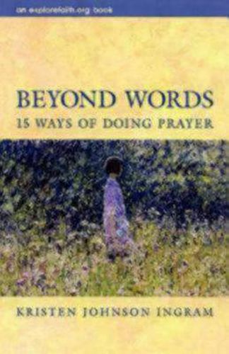 Cover image for Beyond Words: 15 Ways of Doing Prayer