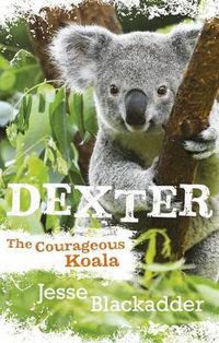 Cover image for Dexter: The Courageous Koala