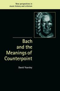 Cover image for Bach and the Meanings of Counterpoint