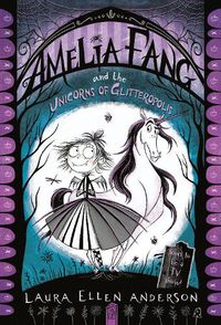 Cover image for Amelia Fang and the Unicorns of Glitteropolis