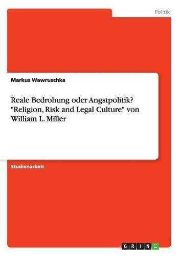 Cover image for Reale Bedrohung oder Angstpolitik? Religion, Risk and Legal Culture von William L. Miller