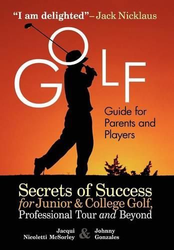 Cover image for Golf Guide for Parents & Players: Secrets of Success for Junior & College Golf, Professional Tour & Beyond