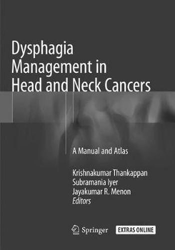 Cover image for Dysphagia Management in Head and Neck Cancers: A Manual and Atlas