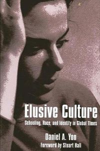 Cover image for Elusive Culture: Schooling, Race, and Identity in Global Times