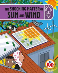 Cover image for Kid Detectives: The Shocking Matter of Sun and Wind