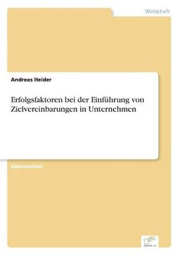 Cover image for Erfolgsfaktoren bei der Einfuhrung von Zielvereinbarungen in Unternehmen