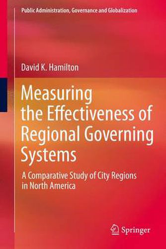 Cover image for Measuring the Effectiveness of Regional Governing Systems: A Comparative Study of City Regions in North America