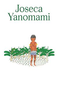 Cover image for Joseca Yanomami: Our Forest-Land