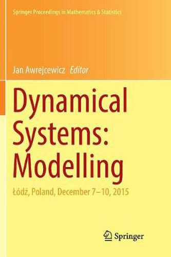 Cover image for Dynamical Systems: Modelling: Lodz, Poland, December 7-10, 2015