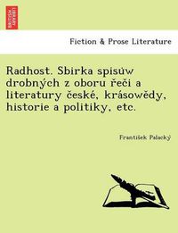 Cover image for Radhost. Sbirka spisu&#775;w drobny&#769;ch z oboru r&#780;ec&#780;i a literatury c&#780;eske&#769;, kra&#769;sowe&#780;dy, historie a politiky, etc.