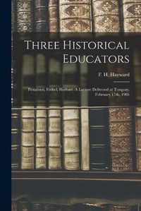 Cover image for Three Historical Educators