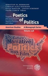 Cover image for Poetics of Politics: Textuality and Social Relevance in Contemporary American Literature and Culture