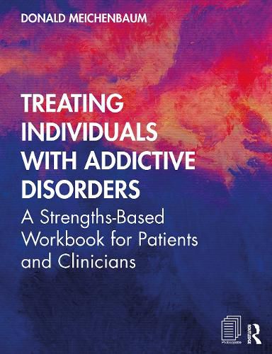 Cover image for Treating Individuals with Addictive Disorders: A Strengths-Based Workbook for Patients and Clinicians