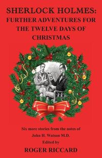 Cover image for Sherlock Holmes: Further Adventures for the Twelve Days of Christmas: Sherlock Holmes 12 Days of Christmas