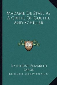 Cover image for Madame de Stael as a Critic of Goethe and Schiller