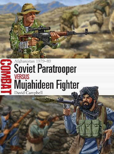 Cover image for Soviet Paratrooper vs Mujahideen Fighter: Afghanistan 1979-89