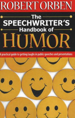Cover image for The Speechwriter's Handbook of Humor: A Practical Guide to Getting Laughs in Public Speeches and Presentations