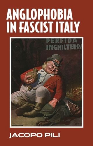 Cover image for Anglophobia in Fascist Italy