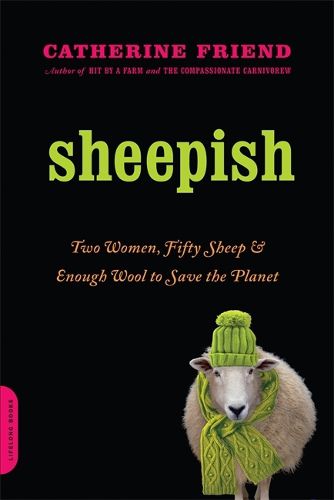 Cover image for Sheepish: Two Women, Fifty Sheep, and Enough Wool to Save the Planet