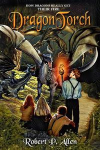 Cover image for DragonTorch: How Dragons Really Get Their Fire